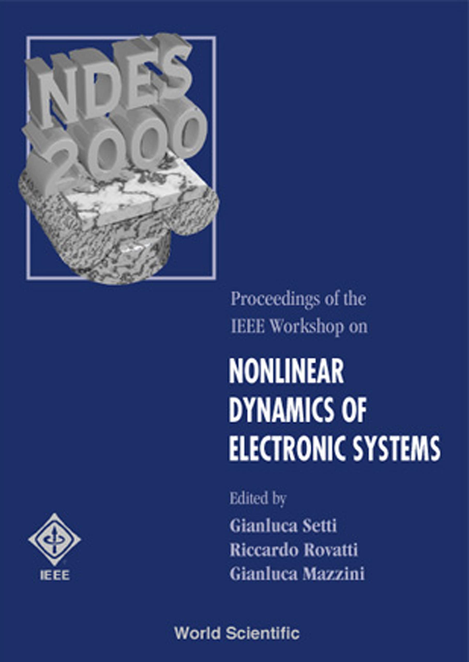 Nonlinear Dynamics Of Electronic Systems - Proceedings Of The Ieee Workshop: Proceedings of the IEEE Workshop - Catania, Italy, 18-20 May 2000 Learning & Reference