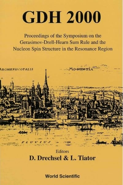 Gdh 2000 - The Gerasimov-drell-hearn Sum Rule & The Nucleon Spin Structure In The Resonance Region: Proceedings of the Symposium of the ... Spin Structure in the Resonance Region Business & Technology