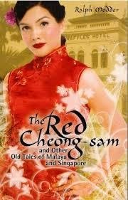 The Red Cheong- sam and Other Old Tales of Malaya and Singapore. Books
