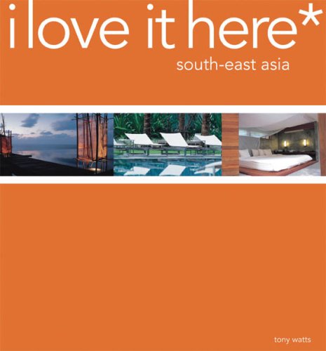 South East Asia (I Love it Here*) Leisure, Home & Garden