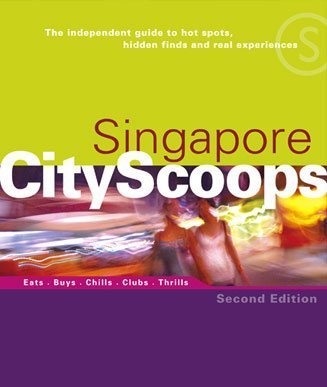 Singapore CityScoops: Eats, Buys, Chills, Clubs, Thrills Books