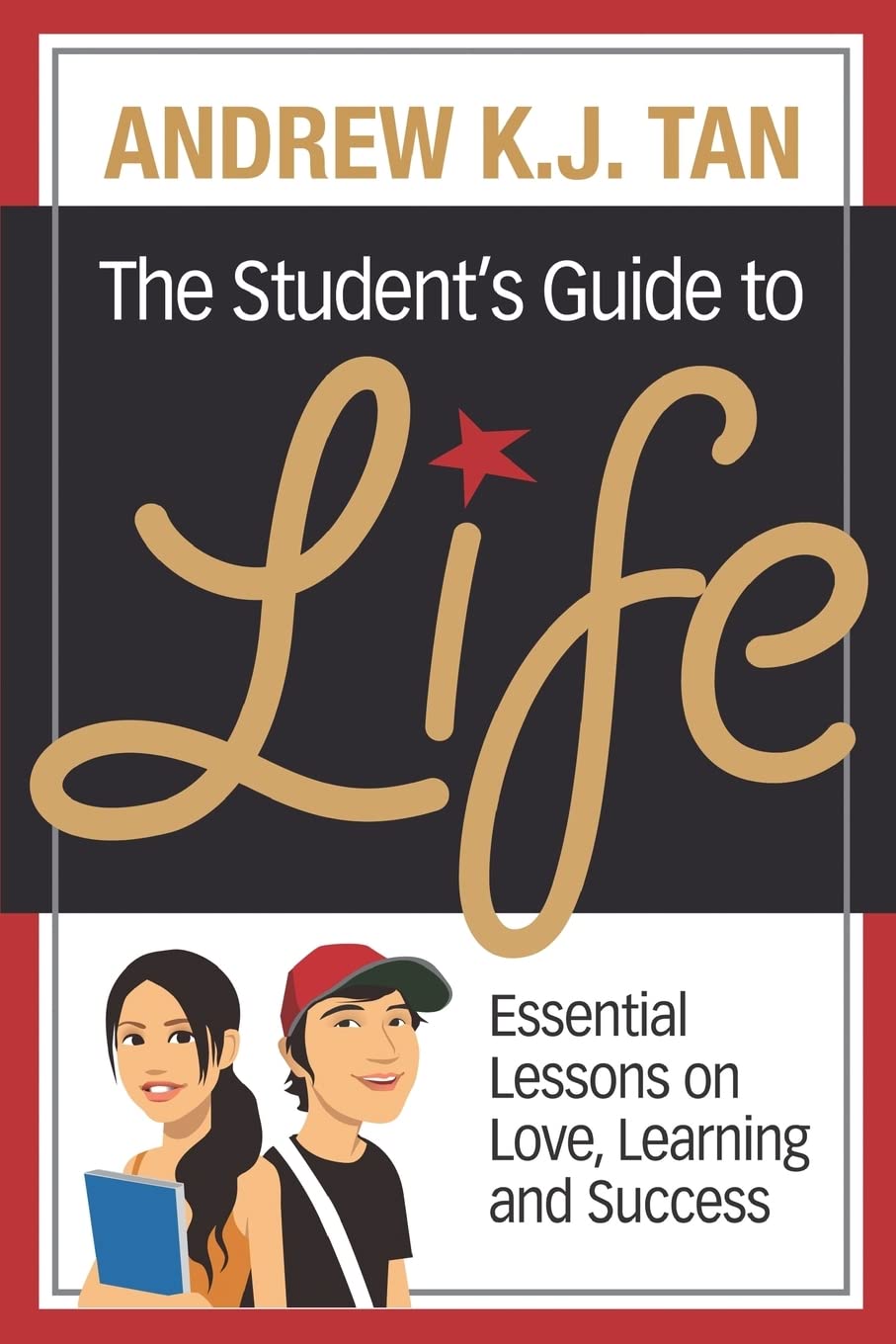 The Student's Guide To Life: Essential Lessons On Love, Learning And Success Books