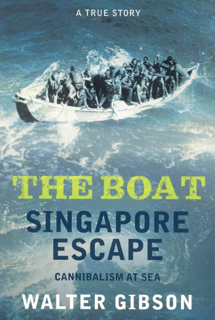 The Boat: Singapore Escape: Cannibalism at Sea book