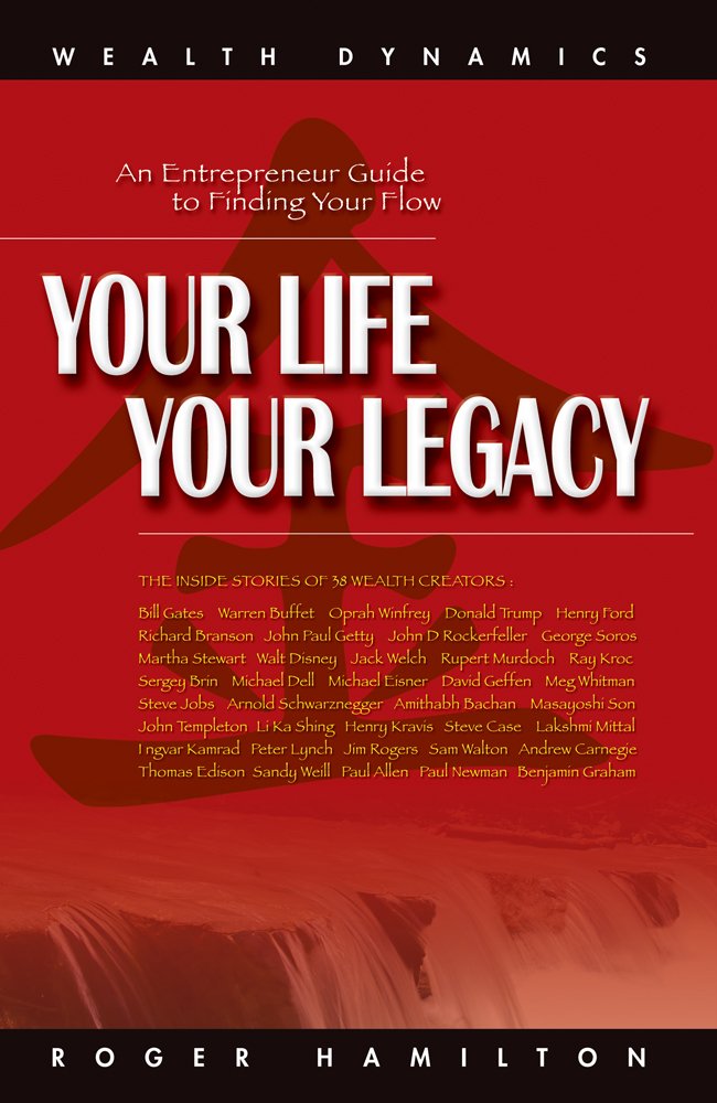 Your Life Your Legacy: An Entrepreneur Guide to Finding Your Flow: The Inside Story of 38 Wealth Creators book