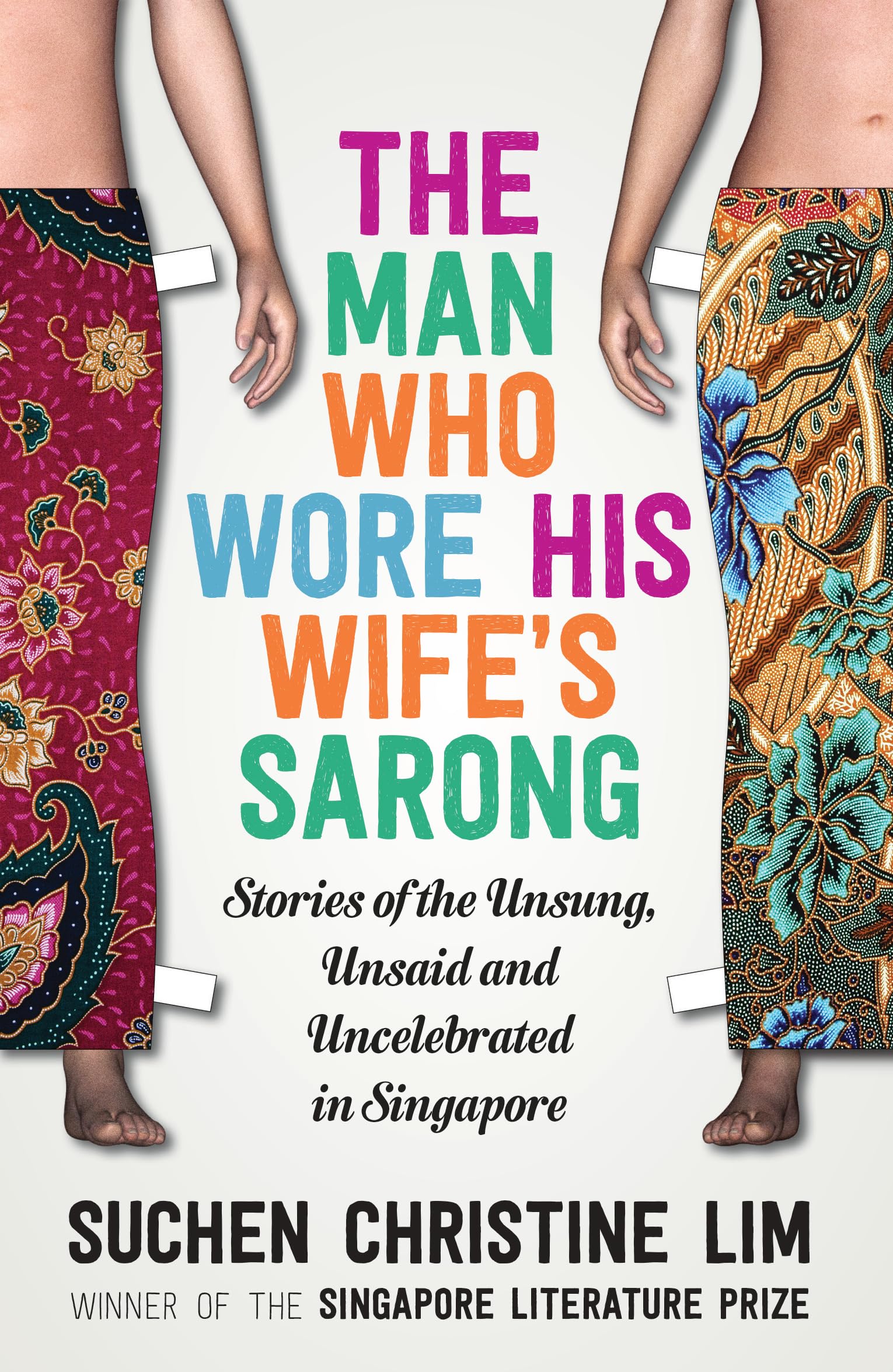 The Lies That Build a Marriage: Stories of the Unsung, Unsaid and Uncelebrated in Singapore Essays & Short Stories