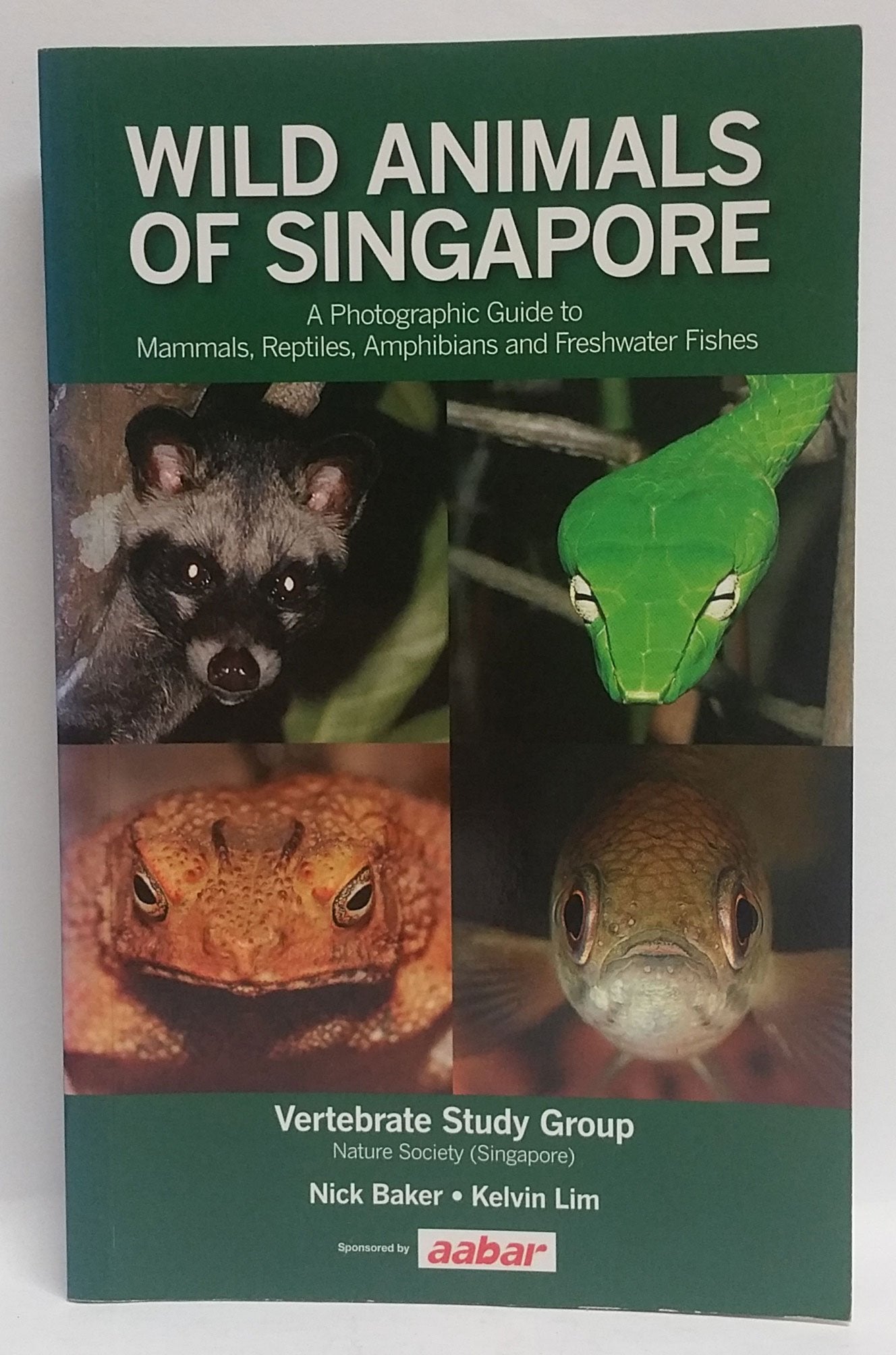Wild Animals of Singapore: A Photographic Guide to Mammals, Reptiles, Amphibians and Freshwater Fishes book
