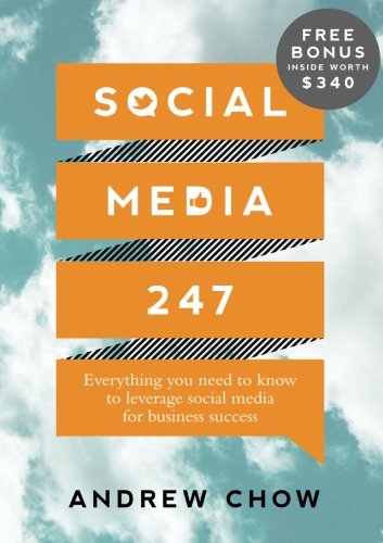 Social Media 247: Everything you need to know to leverage social media for business success Business, Finance & Career