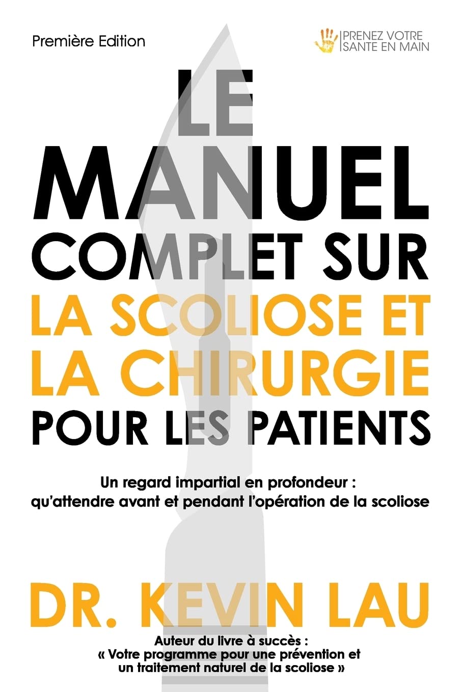 Le manuel complet sur la scoliose et la chirurgie pour les patients: Un regard impartial en profondeur : qu’attendre avant et pendant l’opération de la scoliose book