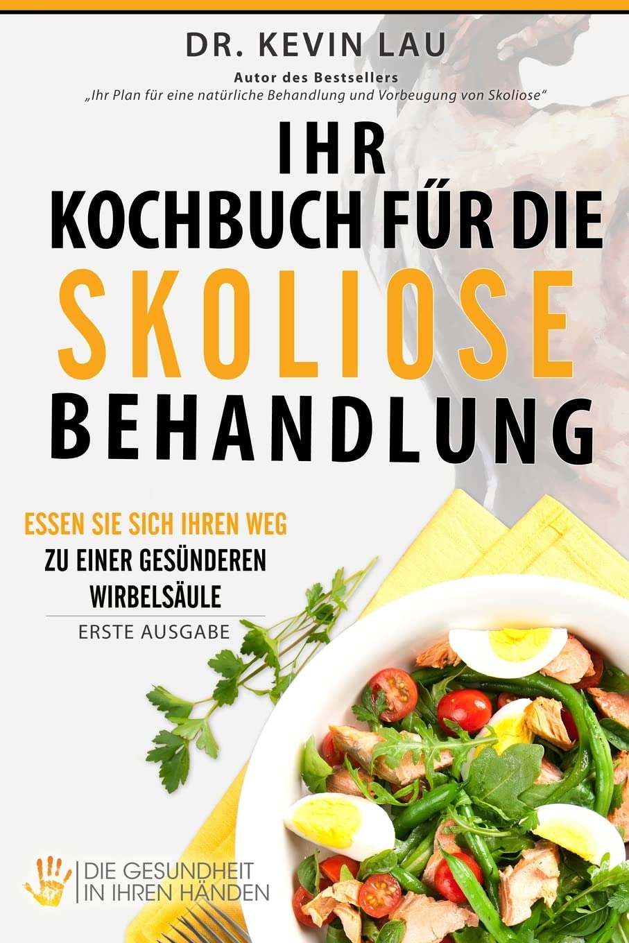 Ihr Kochbuch für die Skoliose Behandlung: Essen Sie sich Ihren Weg zu einer gesünderen Wirbelsäule book