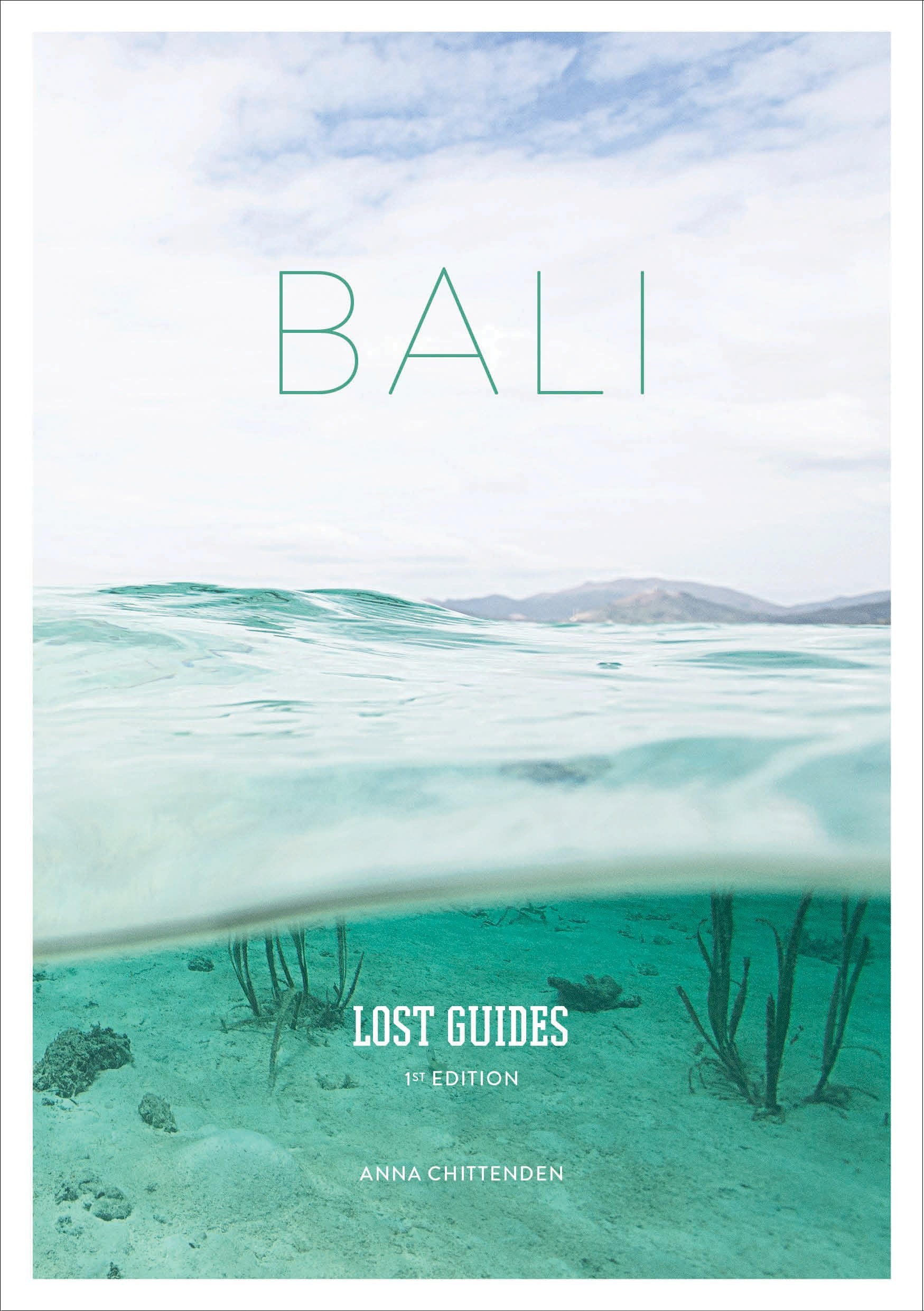 Lost Guides - Bali: A Unique, Stylish and Offbeat Travel Guide to Bali book