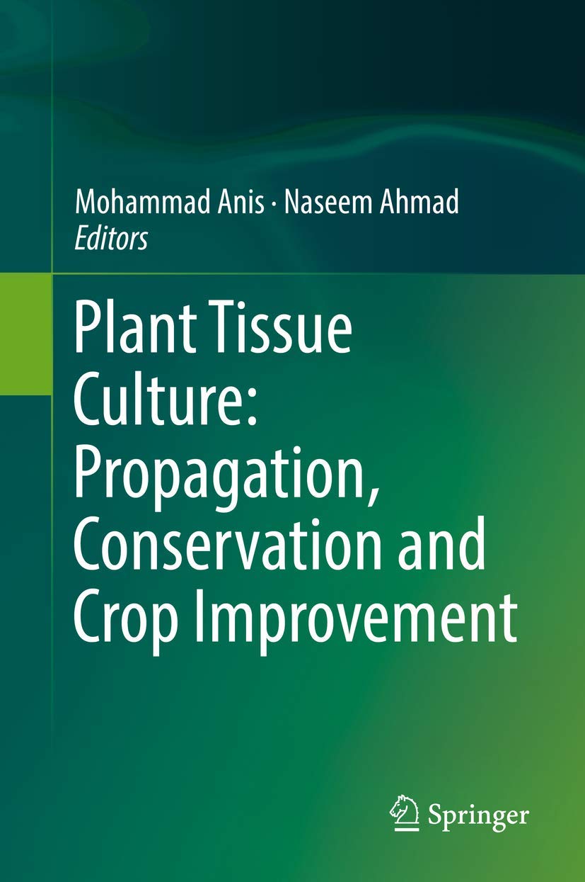 Plant Tissue Culture: Propagation, Conservation and Crop Improvement book