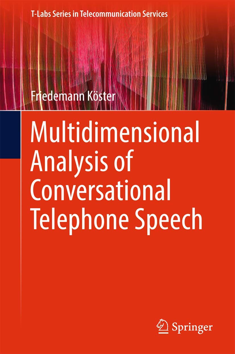 Multidimensional Analysis of Conversational Telephone Speech (T-Labs Series in Telecommunication Services) Law