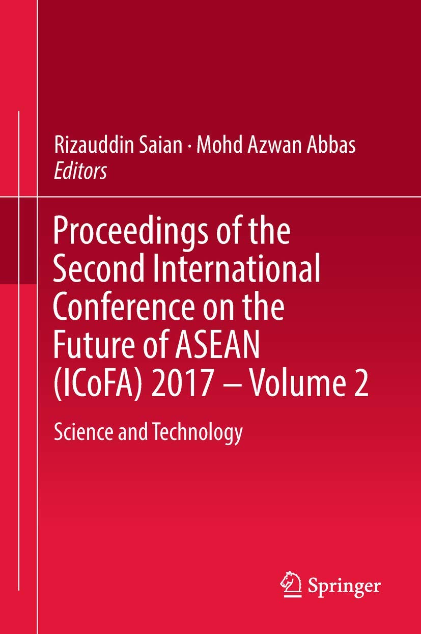 Proceedings of the Second International Conference on the Future of Asean Icofa 2017: Science and Technology book