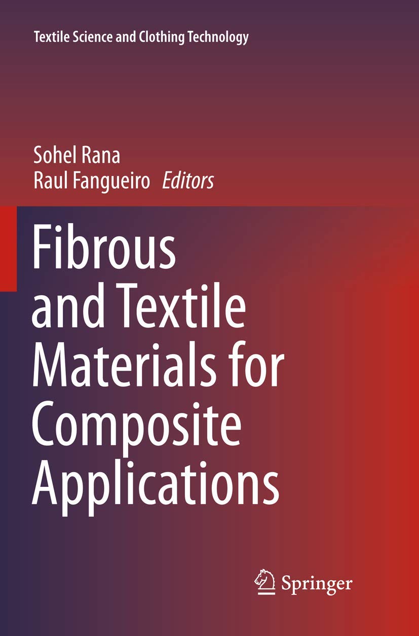 Fibrous and Textile Materials for Composite Applications (Textile Science and Clothing Technology) Business & Technology