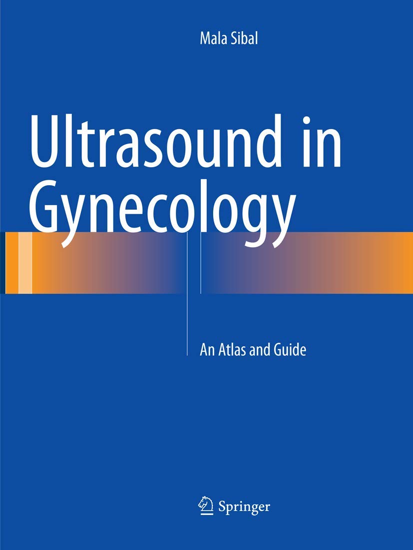 Ultrasound in Gynecology: An Atlas and Guide Medicine