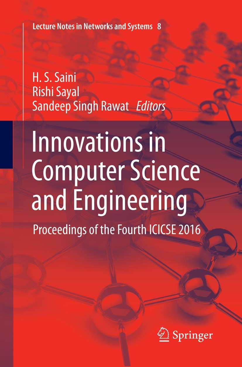 Innovations in Computer Science and Engineering: Proceedings of the Fourth ICICSE 2016 (Lecture Notes in Networks and Systems, Band 8) Computer Science