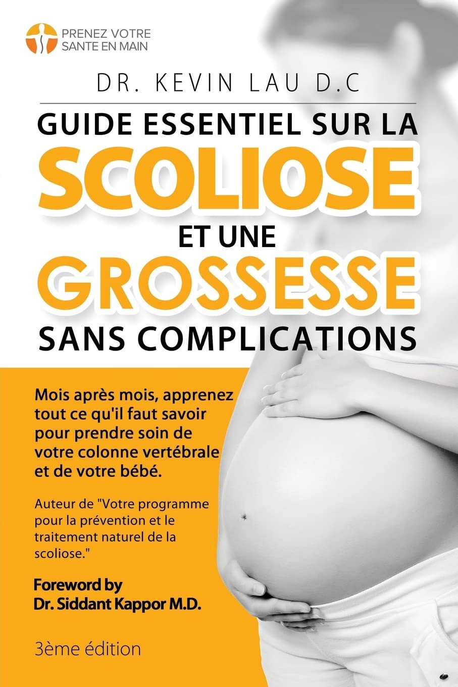 Guide essentiel sur la scoliose et une grossesse sans complications (3e édition): Mois après mois, apprenez tout ce qu’il faut savoir pour prendre soin de votre colonne vertébrale et de votre bébé. book