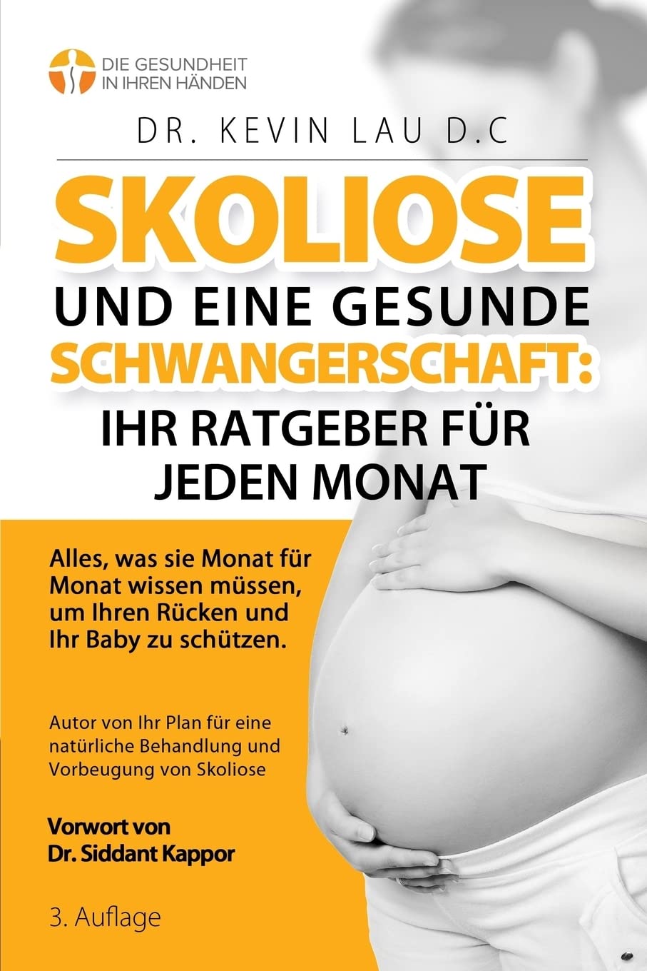 Skoliose und eine gesunde Schwangerschaft: Ihr Ratgeber für jeden Monat (3.): Alles, was sie Monat fur Monat wissen mussen, um Ihren Rucken und Ihr Baby zu schutzen Medicine