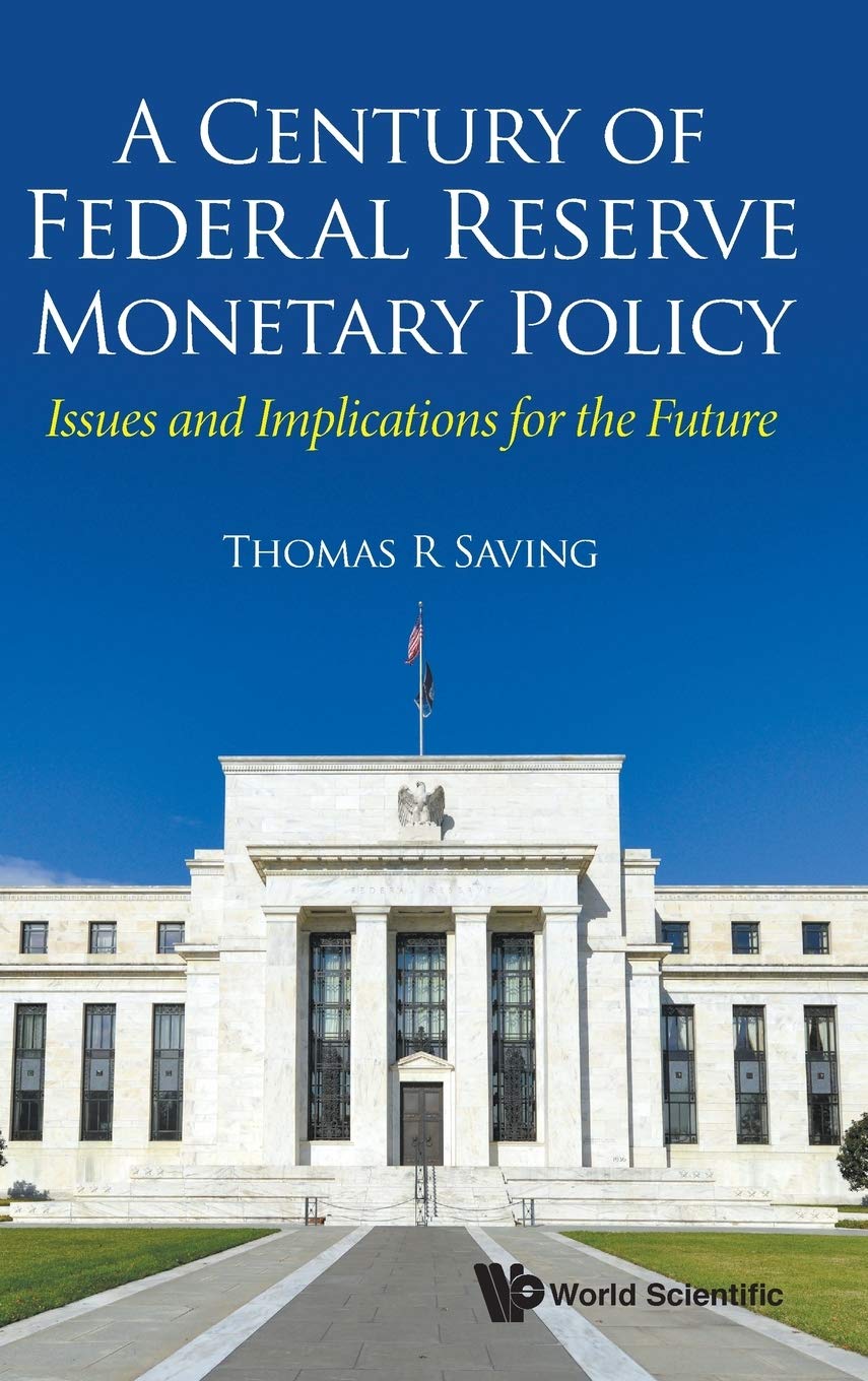 CENTURY OF FEDERAL RESERVE MONETARY POLICY, A: Issues and Implications for the Future Law