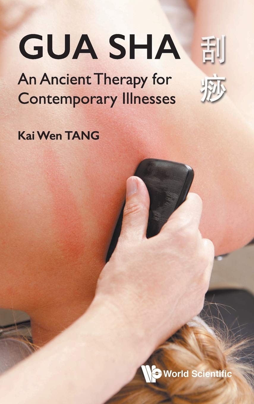 GUA SHA: AN ANCIENT THERAPY FOR CONTEMPORARY ILLNESSES Medicine