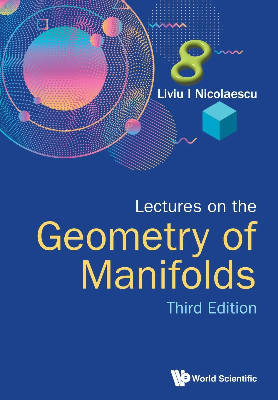 Lectures On The Geometry Of Manifolds (Third Edition): 3rd Edition Mathematics