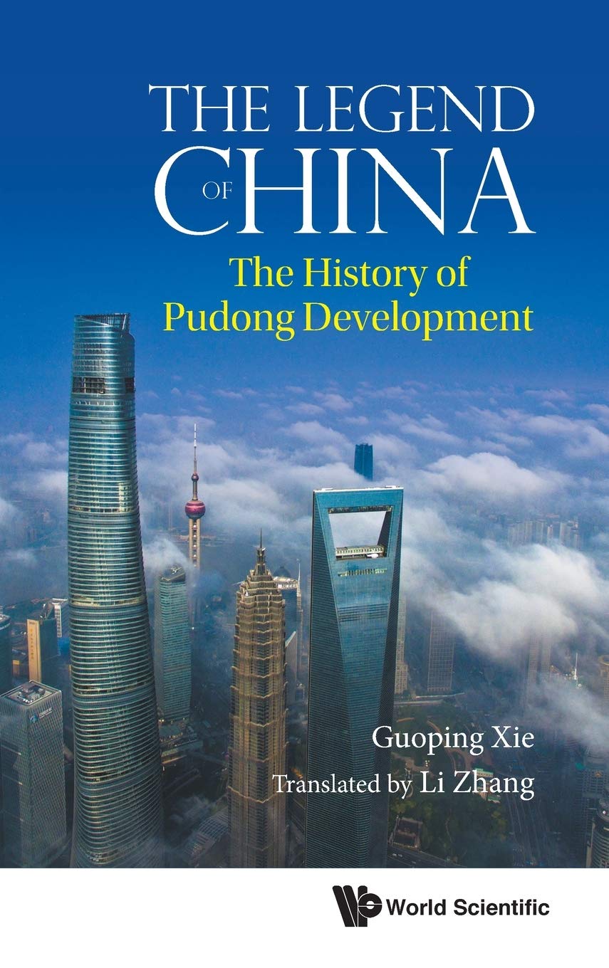 LEGEND OF CHINA, THE: THE HISTORY OF PUDONG DEVELOPMENT Business, Finance & Career