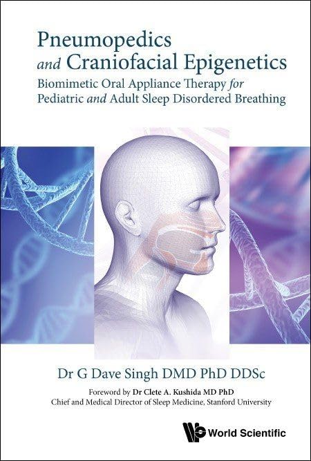 Pneumopedics and Craniofacial Epigenetics: Biomimetic Oral Appliance Therapy for Pediatric and Adult Sleep Disordered Breathing Medicine