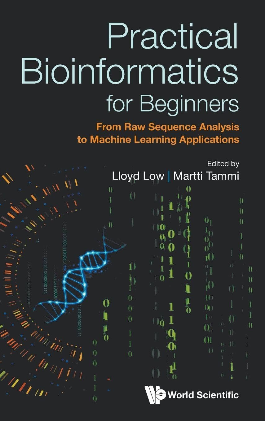 Practical Bioinformatics For Beginners: From Raw Sequence Analysis To Machine Learning Applications Medicine