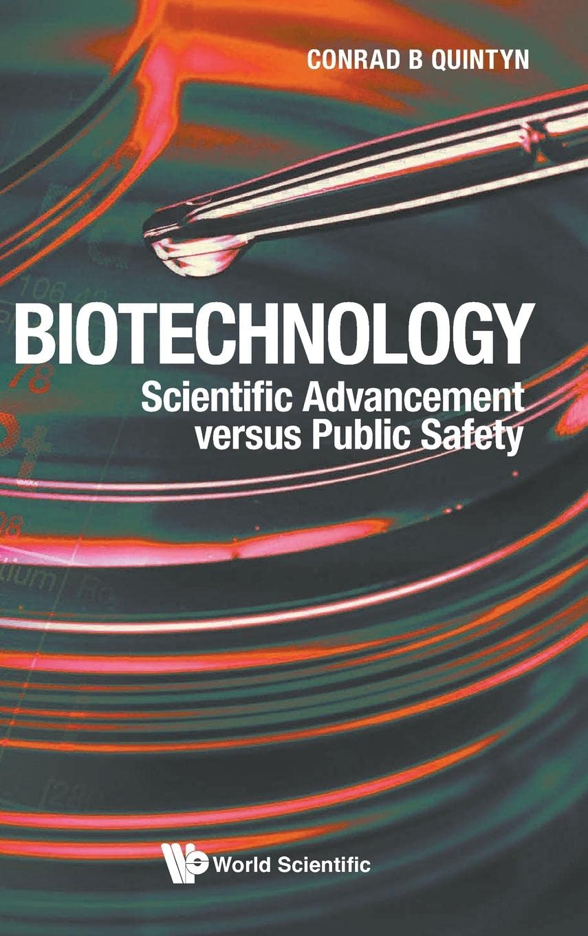 Biotechnology: Scientific Advancement Versus Public Safety Business & Technology