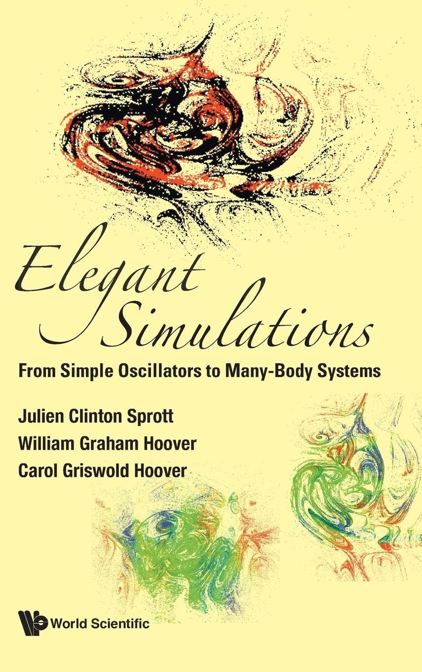 Elegant Simulations: From Simple Oscillators To Many-body Systems (Elegant Series) Mathematics