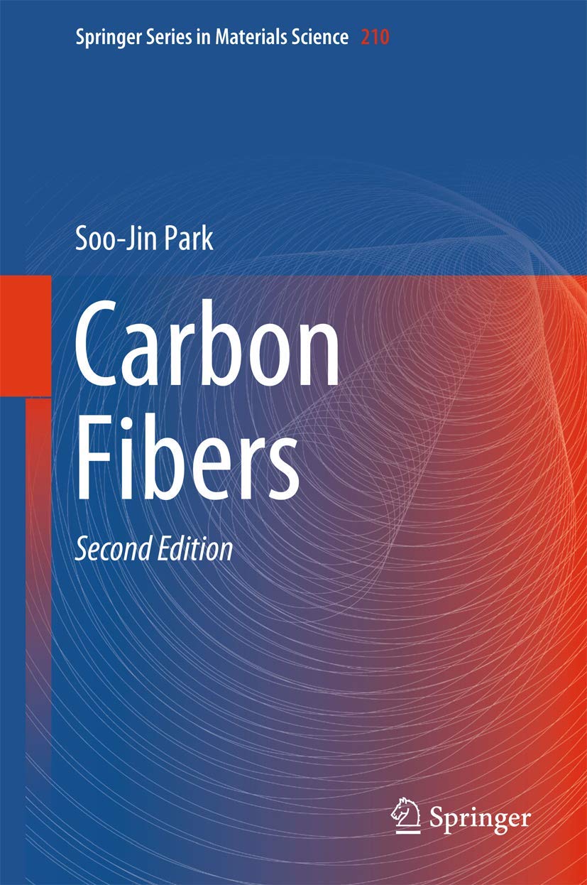 Carbon Fibers (Springer Series in Materials Science, 210, Band 210) Business & Technology