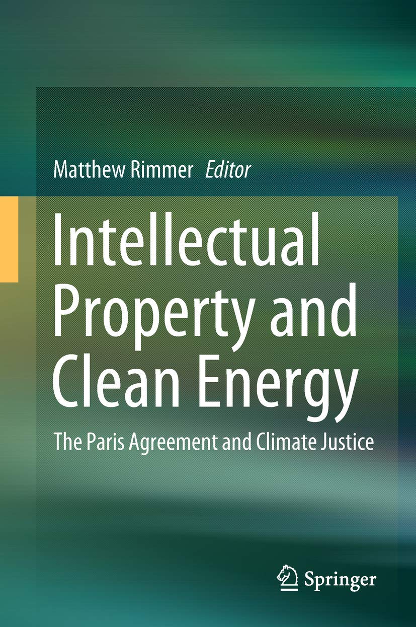 Intellectual Property and Clean Energy: The Paris Agreement and Climate Justice book