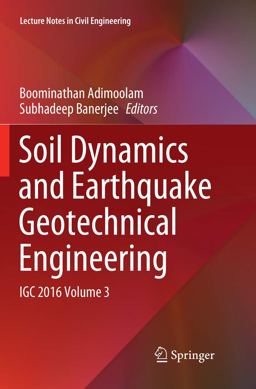 Soil Dynamics and Earthquake Geotechnical Engineering: IGC 2016 Volume 3 (Lecture Notes in Civil Engineering, Band 3) Business & Technology