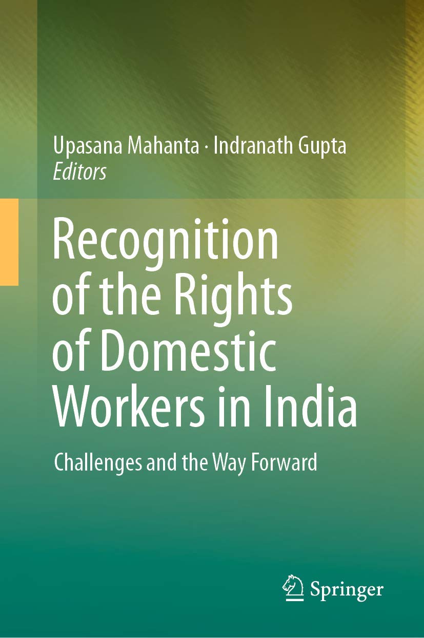 Recognition of the Rights of Domestic Workers in India: Challenges and the Way Forward Law