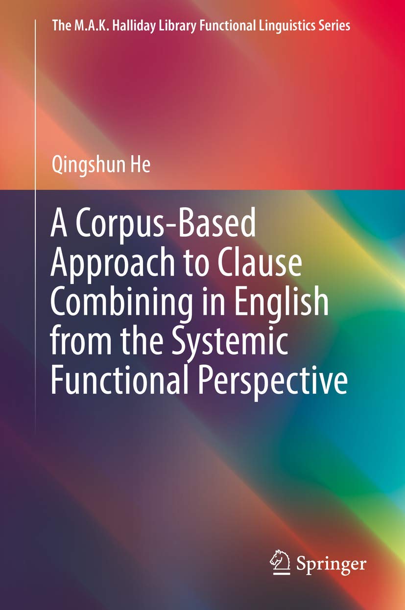 A Corpus-Based Approach to Clause Combining in English from the Systemic Functional Perspective Social Sciences