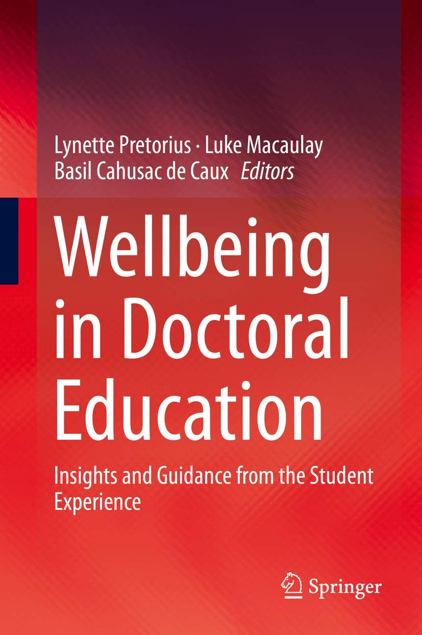 Wellbeing in Doctoral Education: Insights and Guidance from the Student Experience Study Guides