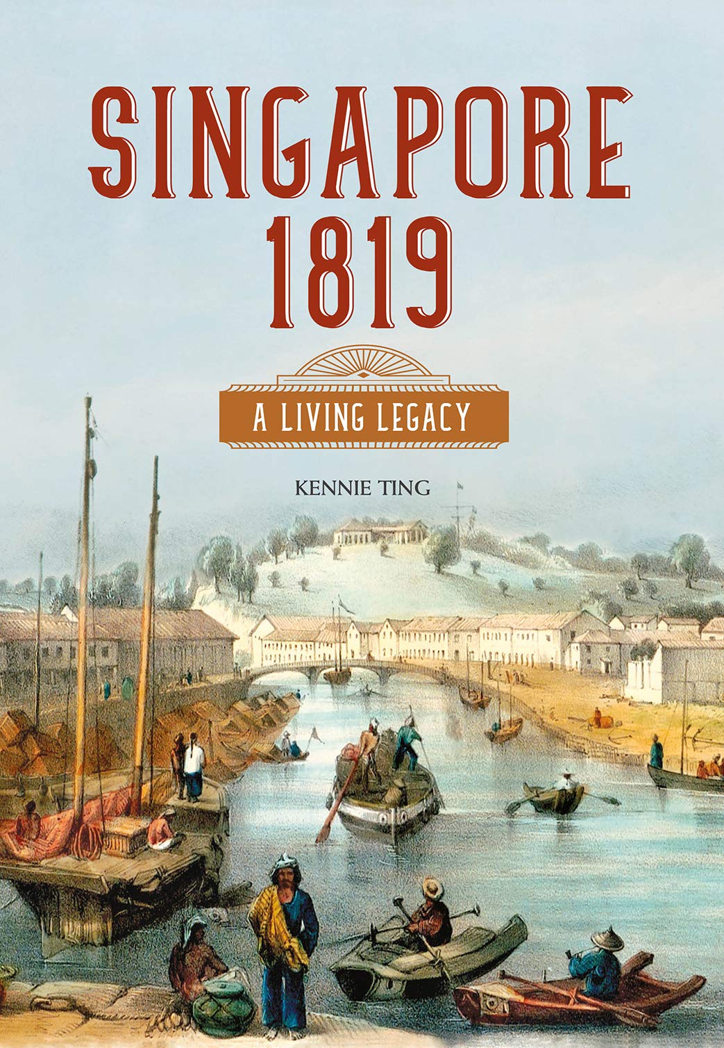 Singapore 1819: A Living Legacy book