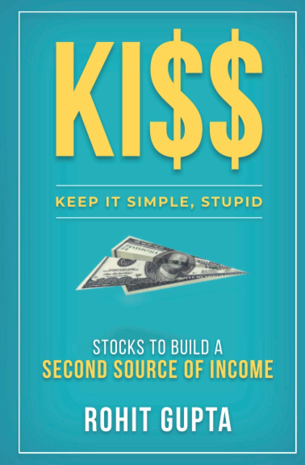 KI$$: Stocks To Build A Second Source Of Income.: Keep It Simple, Stupid. Business, Finance & Career