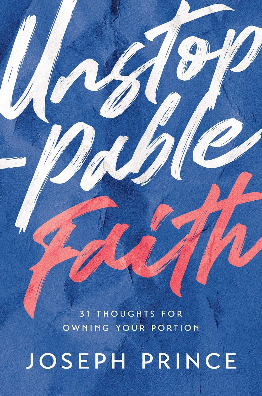 Unstoppable Faith—31 Thoughts For Owning Your Portion Books
