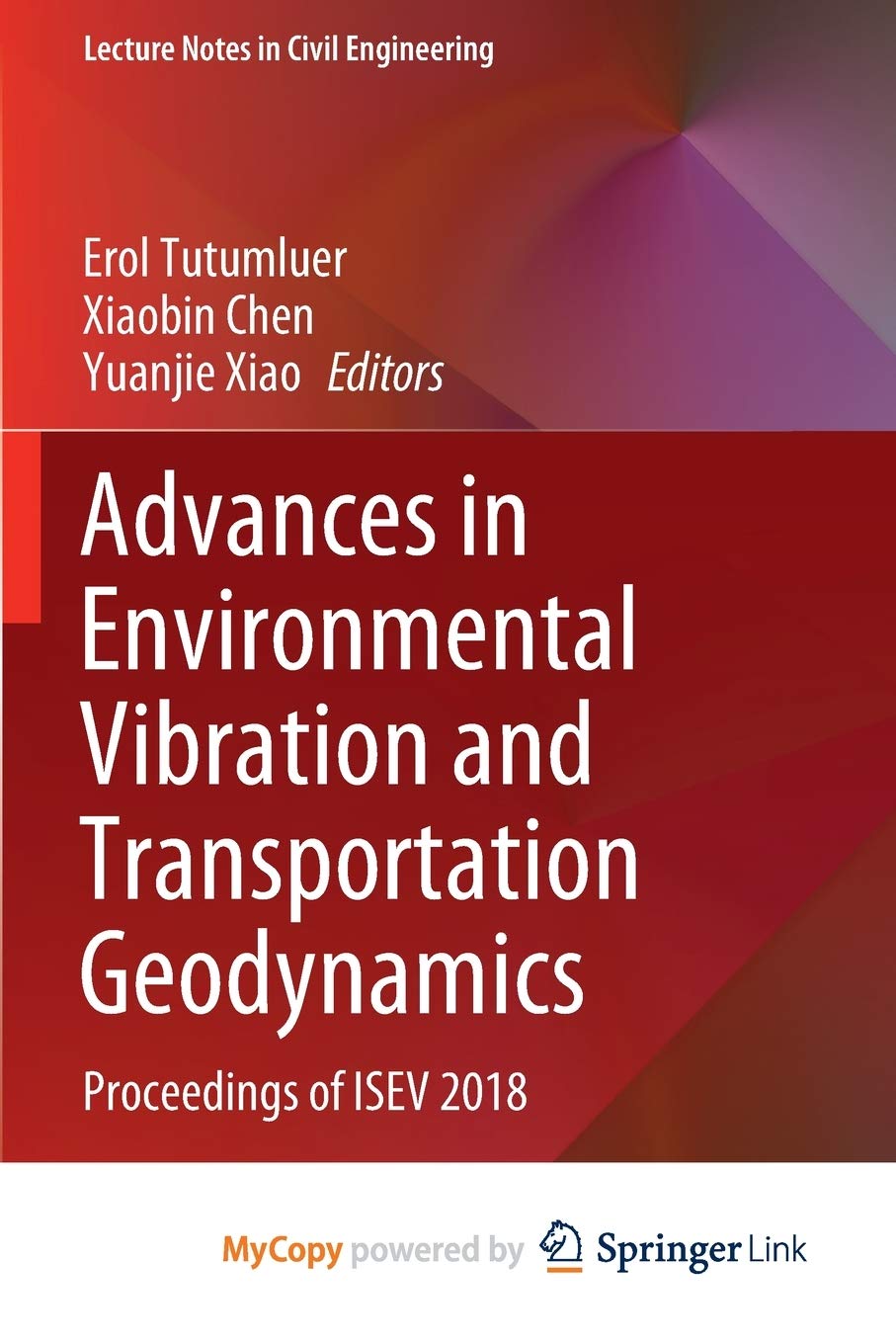 Advances in Environmental Vibration and Transportation Geodynamics: Proceedings of ISEV 2018 Business & Technology
