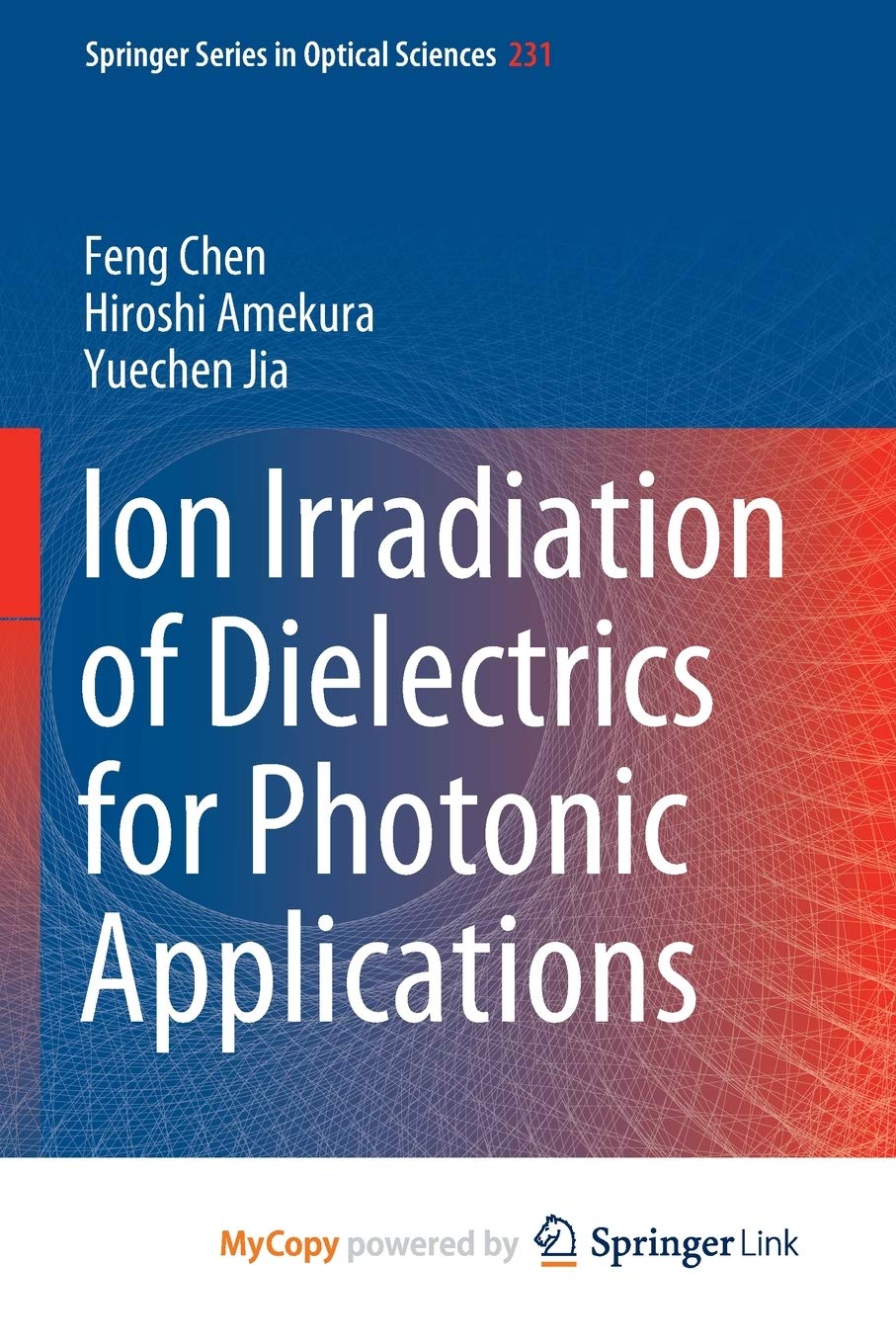 Ion Irradiation of Dielectrics for Photonic Applications Business & Technology