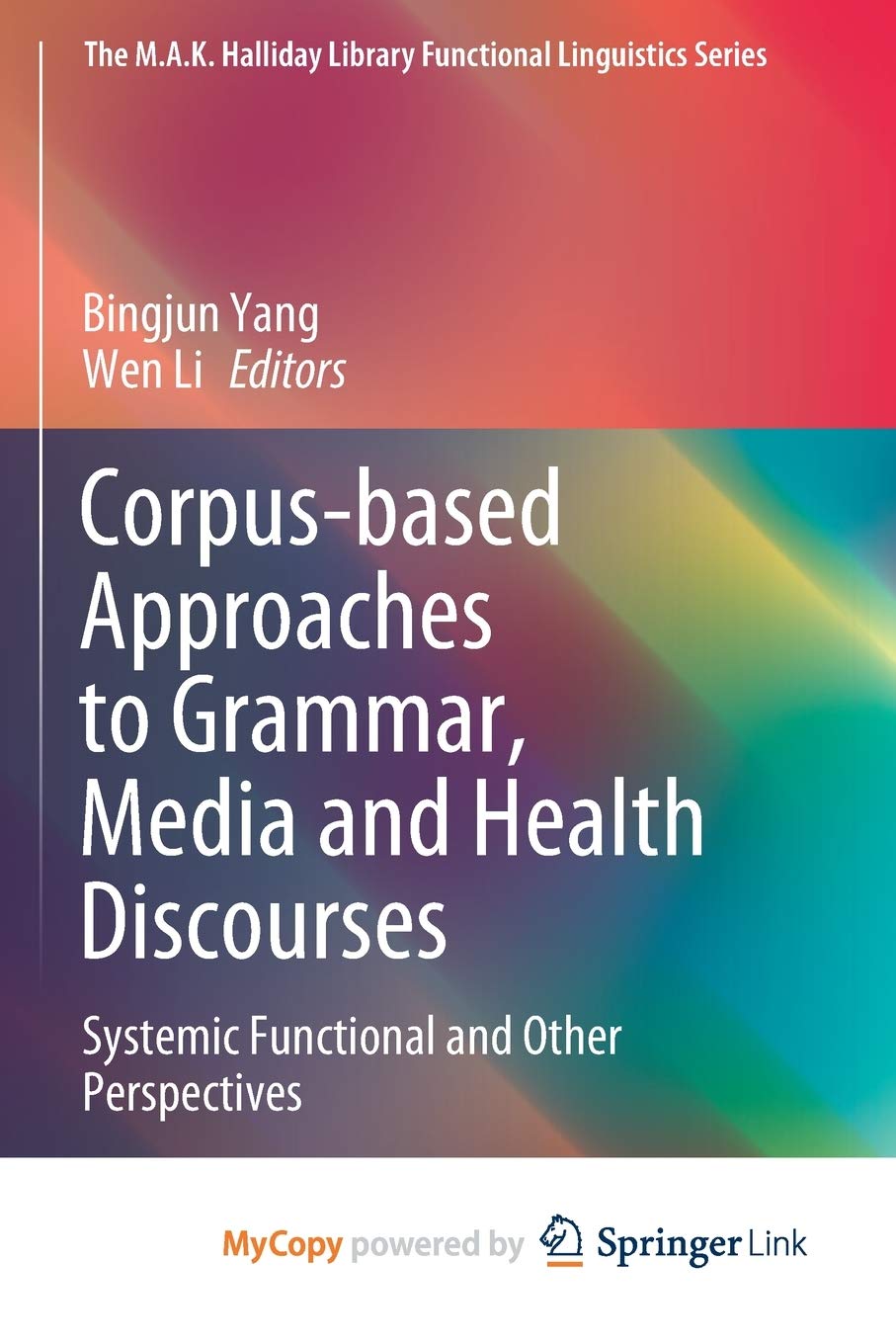 Corpus-based Approaches to Grammar, Media and Health Discourses: Systemic Functional and Other Perspectives Philosophy