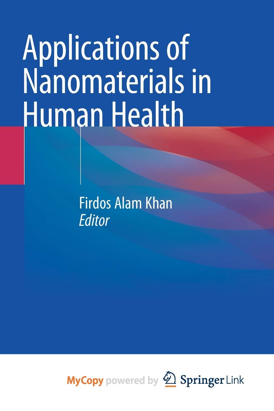 Applications of Nanomaterials in Human Health Medicine