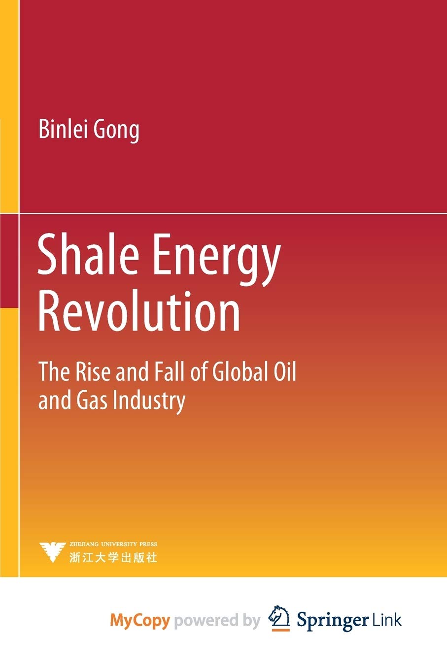 Shale Energy Revolution: The Rise and Fall of Global Oil and Gas Industry Business, Finance & Career