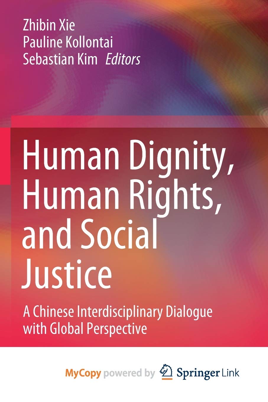 Human Dignity, Human Rights, and Social Justice: A Chinese Interdisciplinary Dialogue with Global Perspective Law