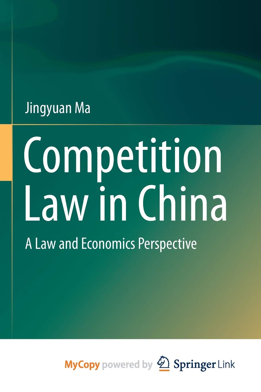 Competition Law in China: A Law and Economics Perspective Law