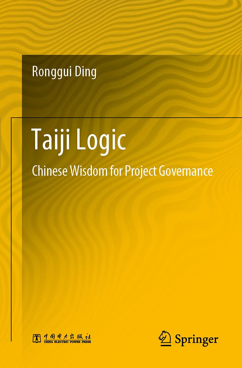 Taiji Logic: Chinese Wisdom for Project Governance Law