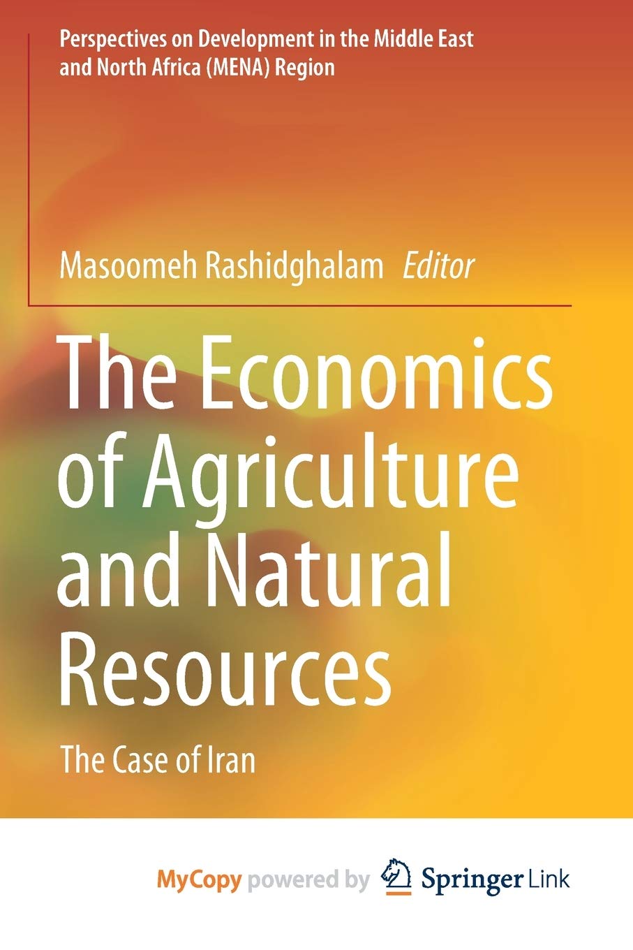 The Economics of Agriculture and Natural Resources: The Case of Iran Business, Finance & Career
