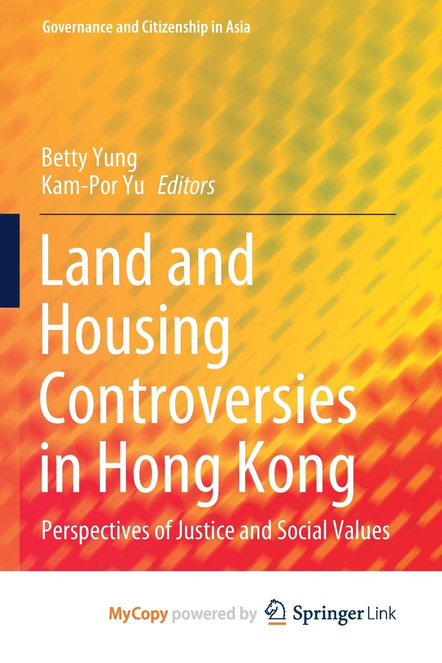 Land and Housing Controversies in Hong Kong: Perspectives of Justice and Social Values Social Sciences
