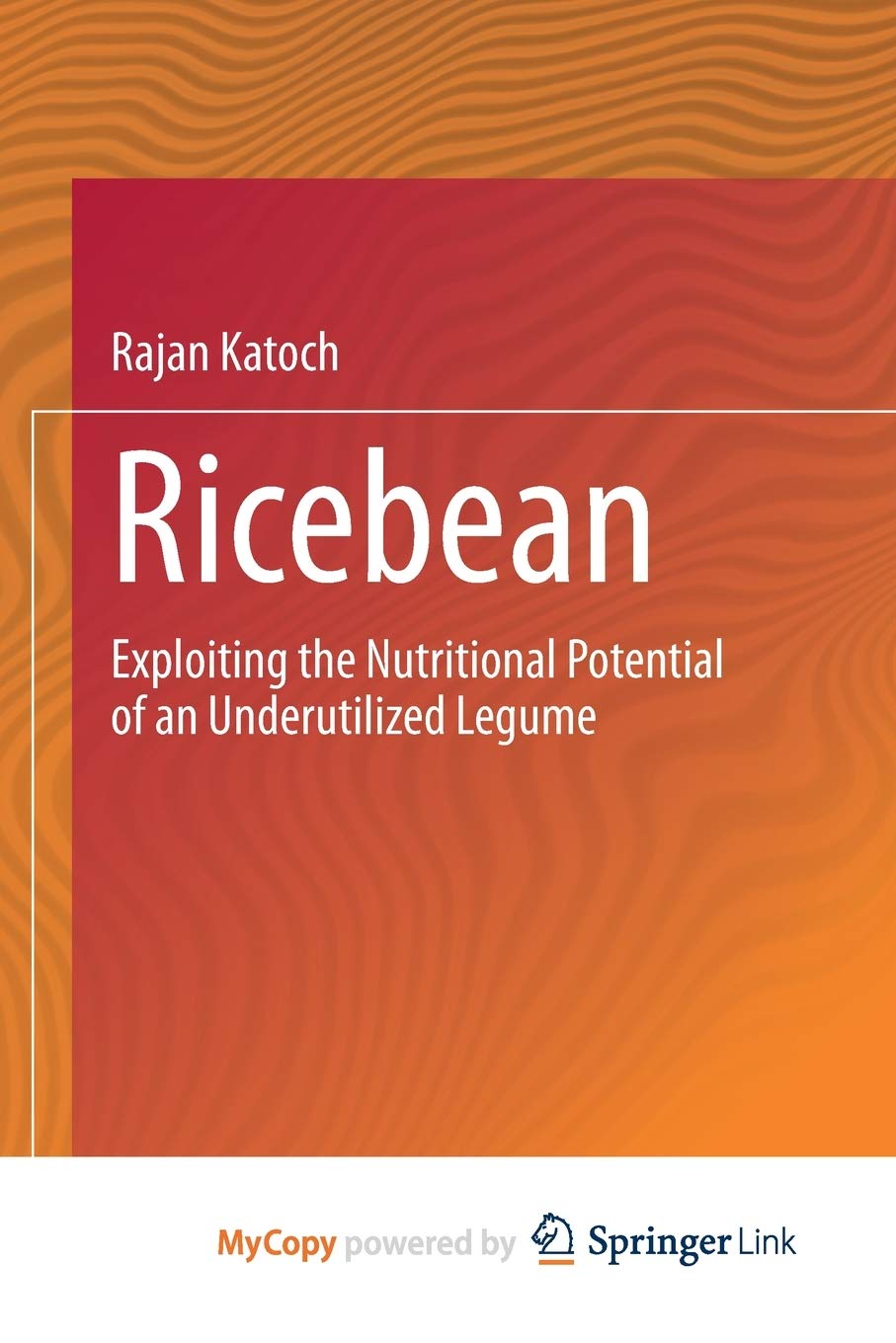 Product Image: Ricebean: Exploiting the Nutritional Potential of an Underutilized Legume
